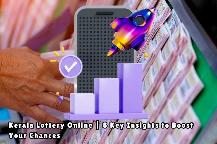 Kerala Lottery Online | 8 Key Insights to Boost Your Chances