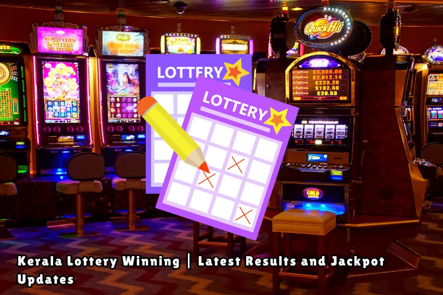 Kerala Lottery Winning | Latest Results and Jackpot Updates
